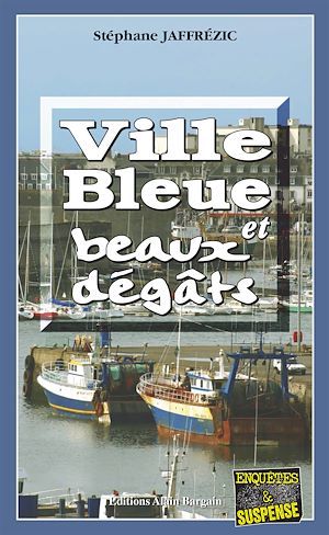 ebook cover of Ville bleue et beaux-dégâts, by Stéphane Jaffrézic