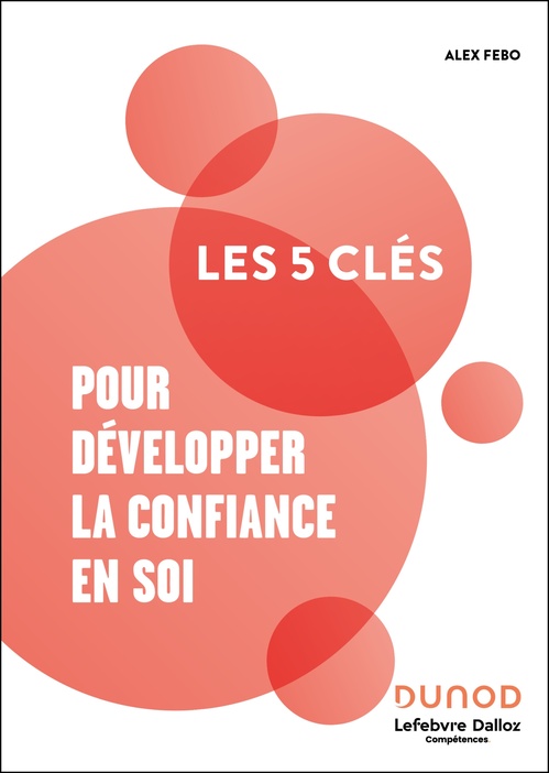 ebook cover of Les 5 clés pour développer la confiance en soi, by Alex Fébo