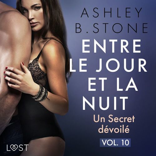 audiobook cover of Entre le jour et la nuit 10 : Un Secret dévoilé - Une nouvelle érotique, by Ashley B. Stone