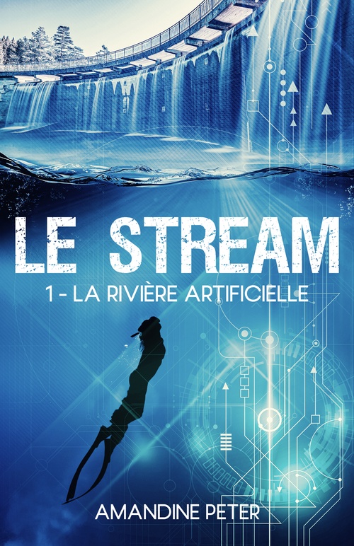 ebook cover of Le Stream - La rivière artificielle (t.1), by Amandine Peter