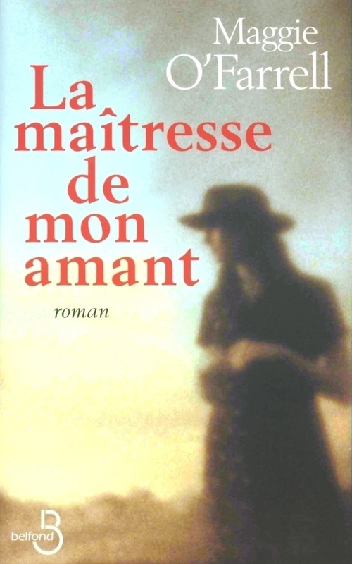 Couverture ebook de La maîtresse de mon amant, de Maggie O'Farrell