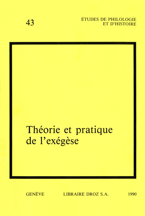Couverture ebook de Théorie et pratique de l'exégèse. Actes du 3e colloque international sur l'histoire de l'exégèse biblique au XVI siècle (Genève, 31 août - 2 septembre 1988), de