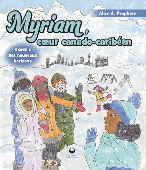 ebook cover of Myriam, coeur Canado-Caribéen, by Alice A. Prophète