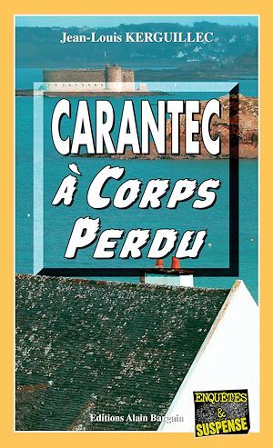 Couverture ebook de Carantec à corps perdu, de Jean-Louis Kerguillec