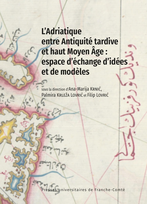 Couverture ebook de L´Adriatique entre Antiquité tardive et haut Moyen Âge : espace d´échange d´idées et de modèles, de