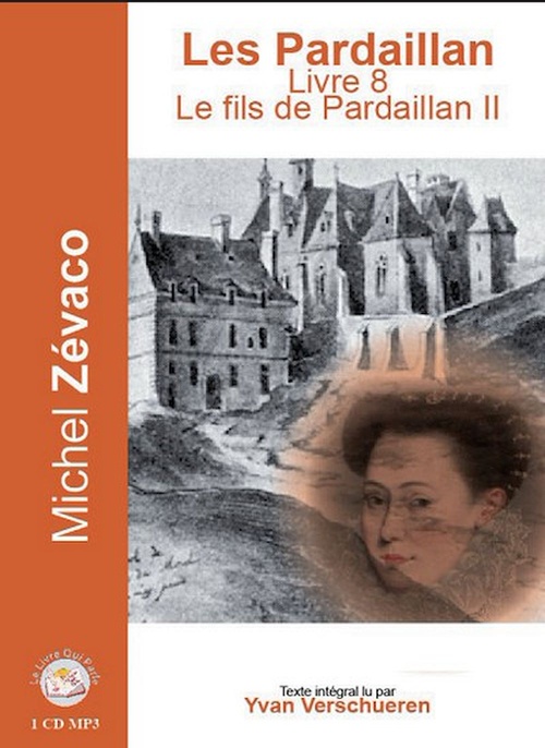 Couverture audiobook de Les Pardaillan - Livre 08 - Le fils de Pardaillan 2, de Michel Zevaco, Yvan Verschueren