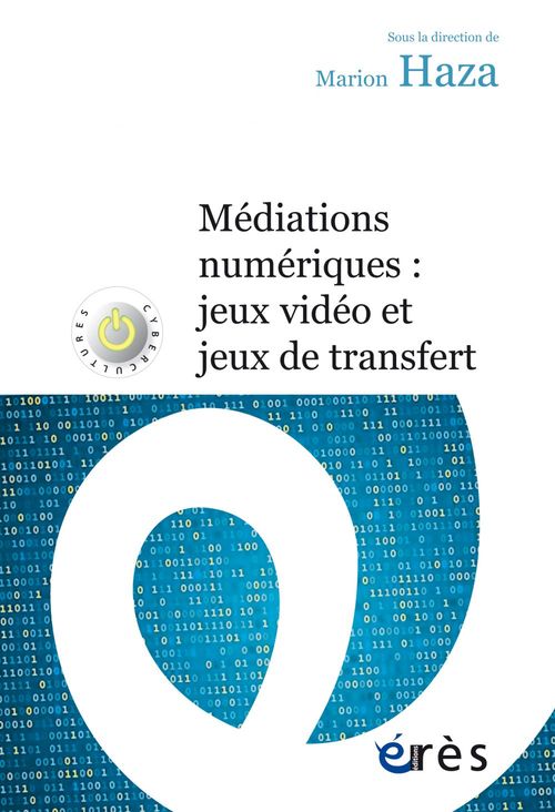 Couverture ebook de Médiations numériques : jeux vidéo et jeux de transfert, de Marion Haza