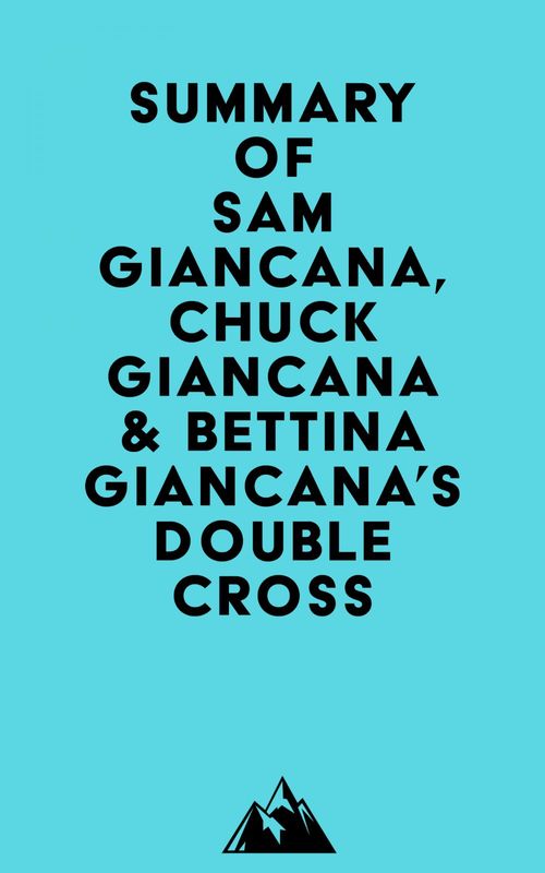 Couverture ebook de Summary of Sam Giancana, Chuck Giancana & Bettina Giancana's Double Cross, de Everest Media