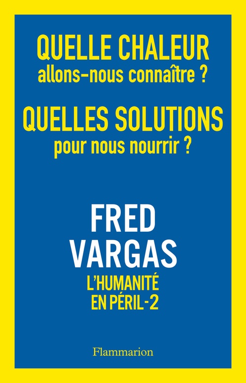 Couverture ebook de Quelle chaleur allons-nous connaître ? Quelles solutions pour nous nourrir ?, de Fred Vargas