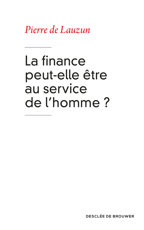ebook cover of La finance peut-elle être au service de l'homme ?, by Pierre de Lauzun