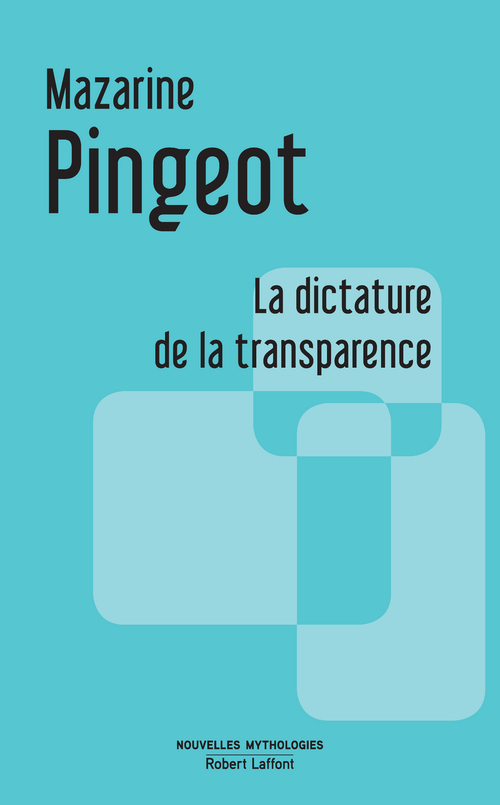 ebook cover of La dictature de la transparence, by Mazarine Pingeot
