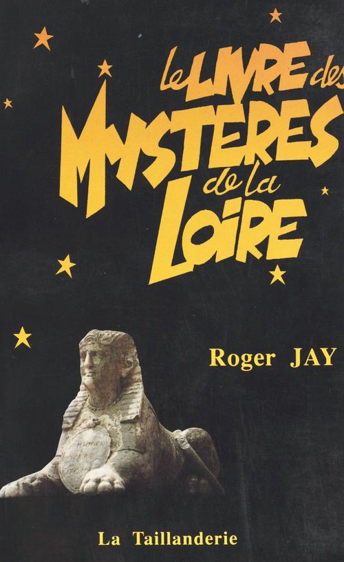 ebook cover of Le livre des mystères de la Loire, by Roger Jay
