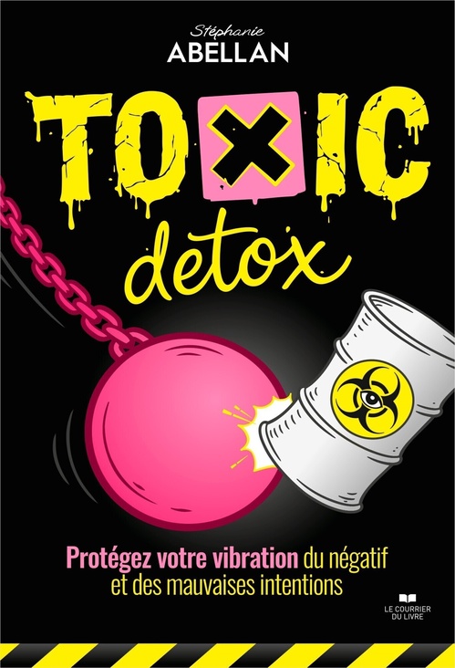 ebook cover of Toxic Détox - Protégez votre vibration du négatif et des mauvaises intentions, by Stéphanie Abellan