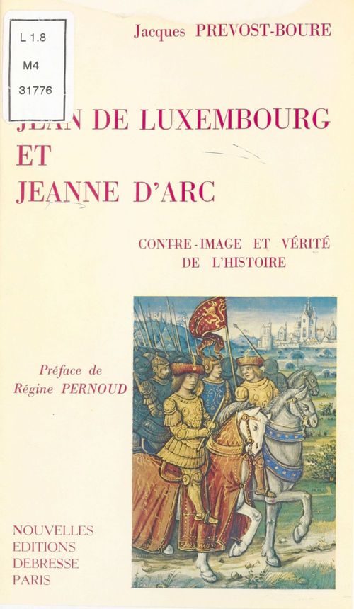 Couverture ebook de Jean de Luxembourg et Jeanne d'Arc, de Jacques Prevost-Boure