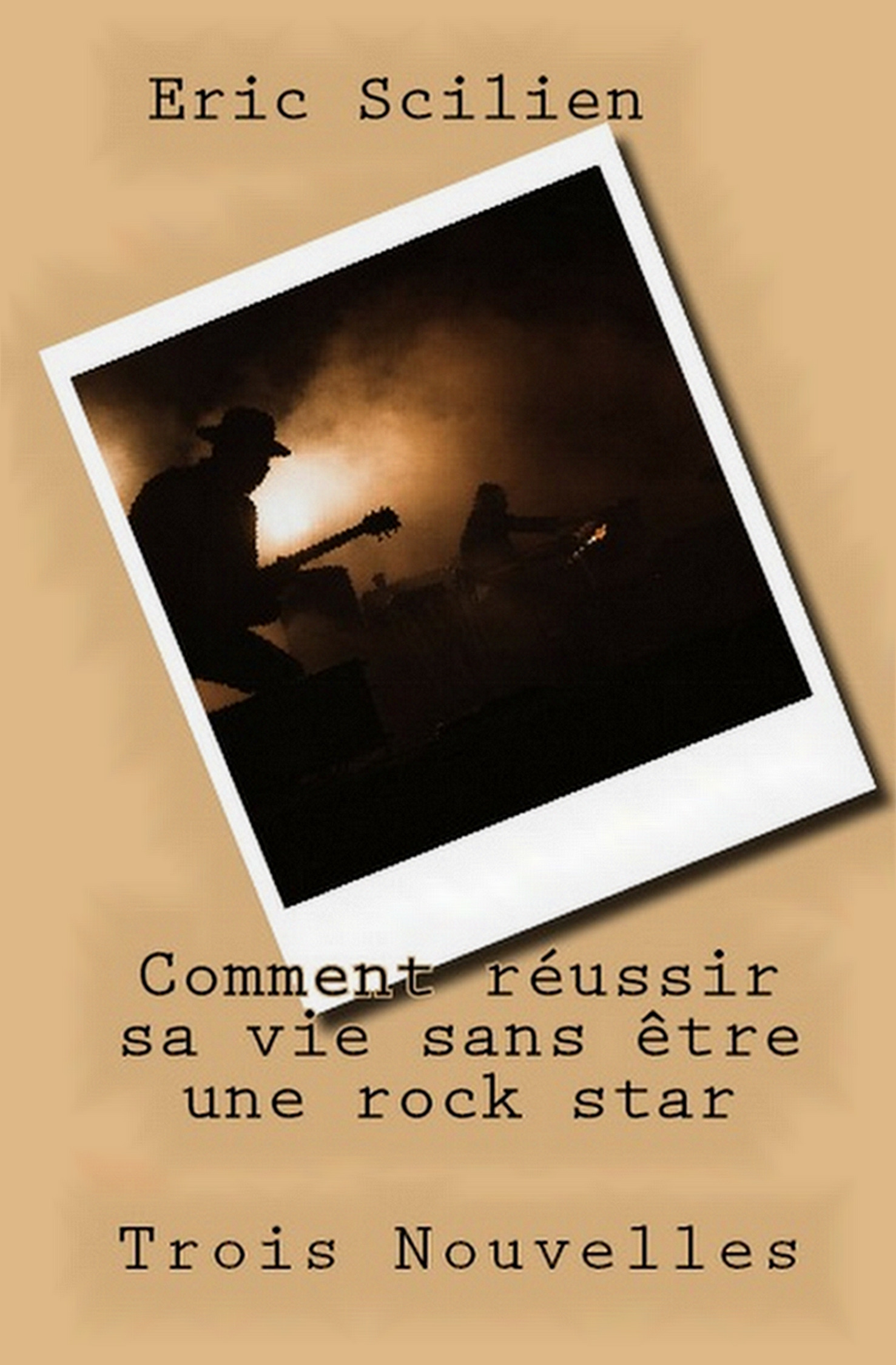 Couverture ebook de Comment réussir sa vie sans être une rock star, de Eric Scilien