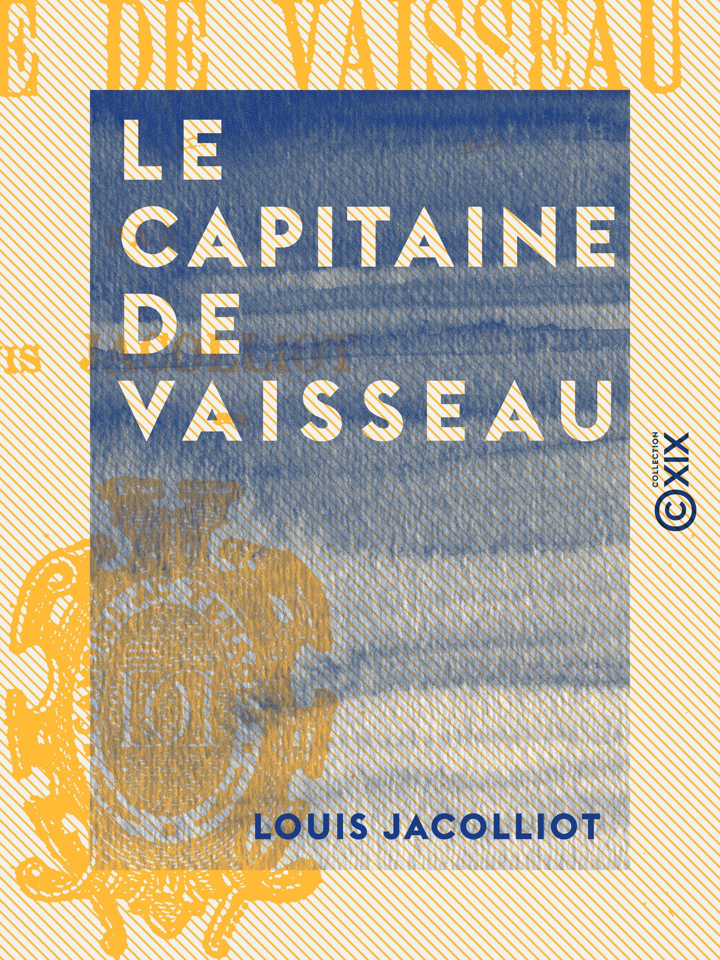 ebook cover of Le Capitaine de vaisseau, by Louis Jacolliot