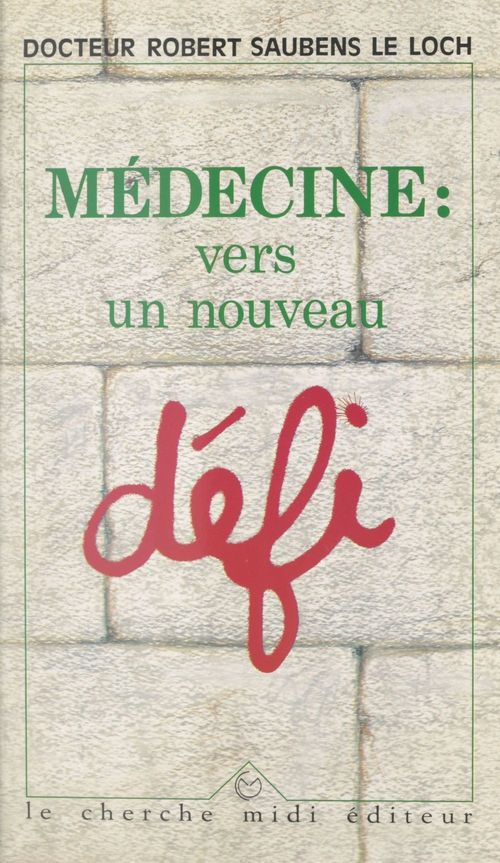 Couverture ebook de Médecine, vers un nouveau défi, de Robert Saubens Le Loch