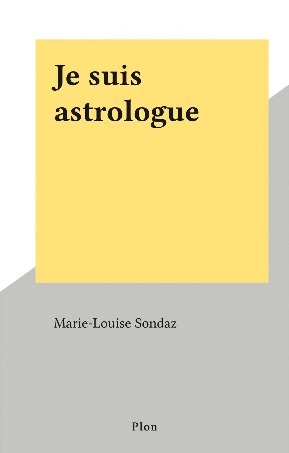 Couverture ebook de Je suis astrologue, de Marie-Louise Sondaz