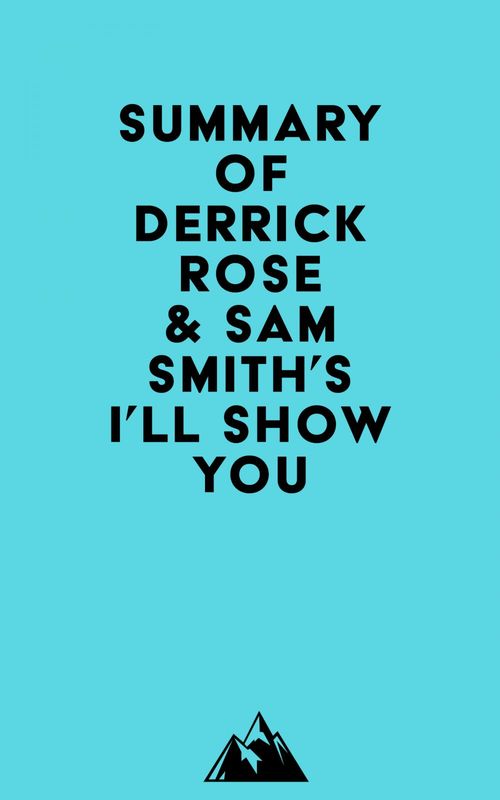 ebook cover of Summary of Derrick Rose & Sam Smith's I'll Show You, by Everest Media