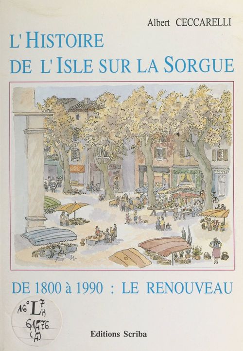 ebook cover of L'histoire de l'Isle-sur-la-Sorgue (4). De 1800 à 1990 : le renouveau, by Albert Ceccarelli