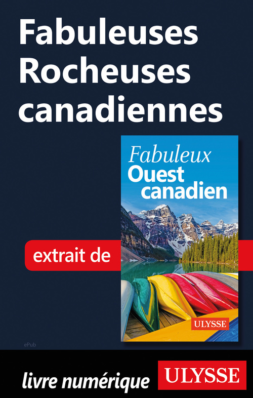Couverture ebook de Fabuleuses Rocheuses canadiennes, de Annie Gilbert
