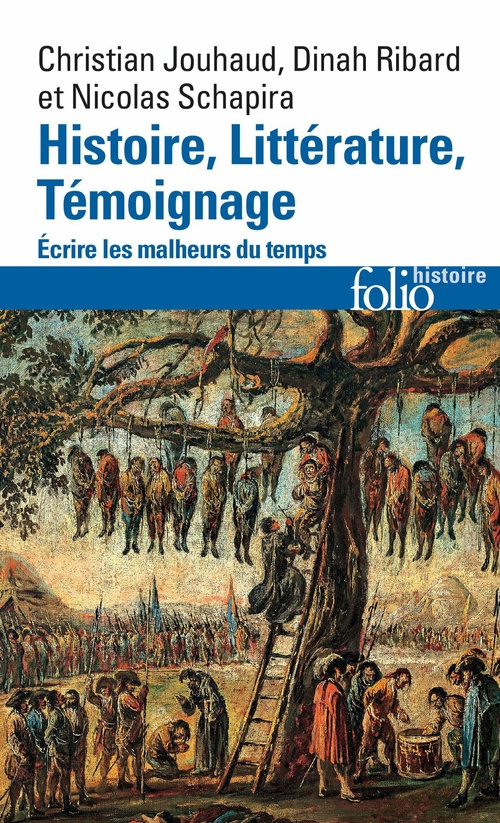 Couverture ebook de Histoire, Littérature, Témoignage. Écrire les malheurs du temps, de Christian Jouhaud, Dinah Ribard, Nicolas Schapira