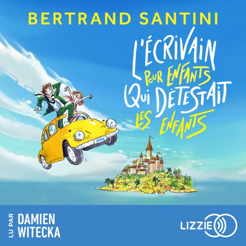 Couverture audiobook de L'écrivain pour enfants qui détestait les enfants, de Bertrand Santini