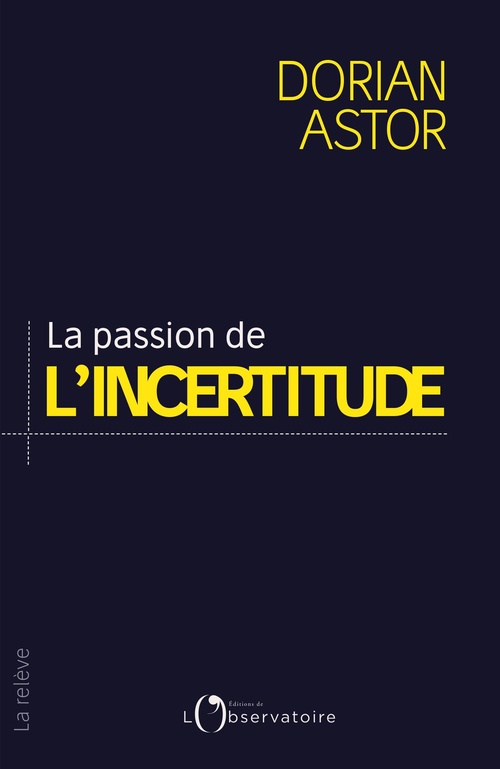 Couverture ebook de La passion de l'incertitude, de Dorian Astor