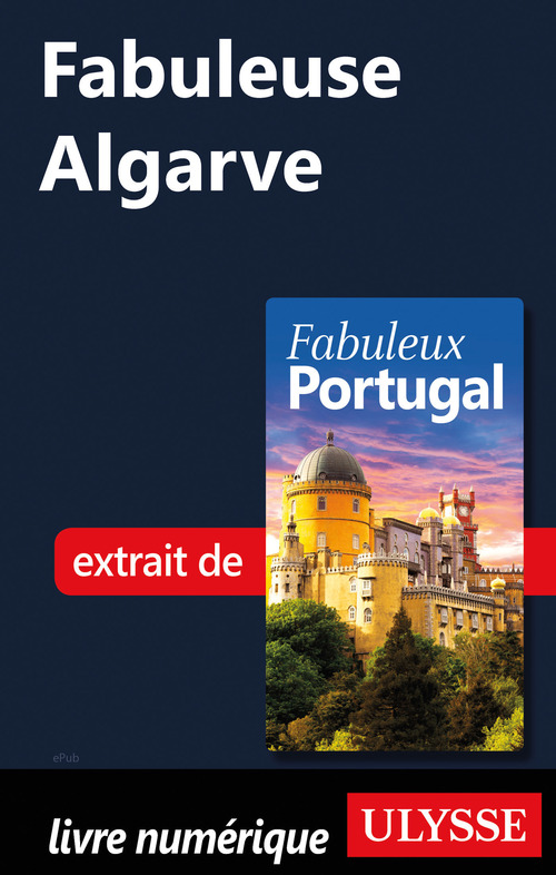 Couverture ebook de Fabuleuse Algarve, de Marc Rigole