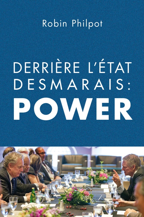 Couverture ebook de Derrière l'État Desmarais: POWER, de Robin Philpot