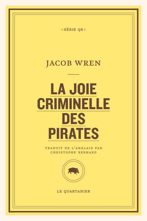 ebook cover of La joie criminelle des pirates, by Jacob Wren