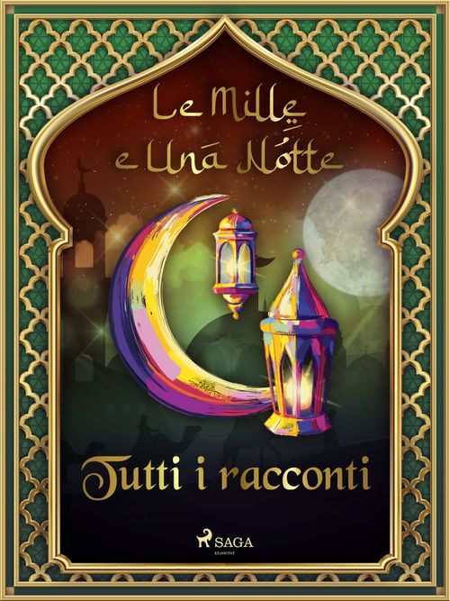 ebook cover of Le Mille e Una Notte: tutti i racconti, by -  Le Mille E Una Notte