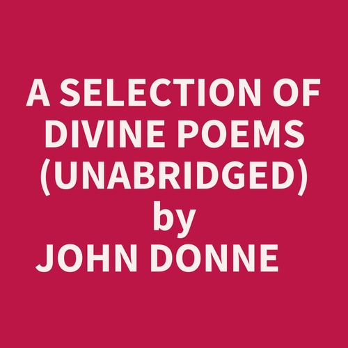 Couverture audiobook de A Selection Of Divine Poems (Unabridged), de John Donne