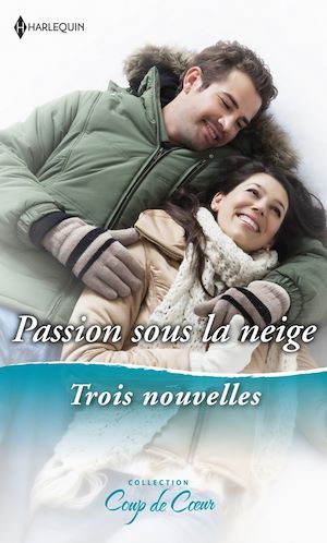 ebook cover of Passion sous la neige, by Nancy Warren, Susan Wiggs, Rebecca Winters