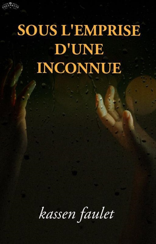 Couverture ebook de Sous l'emprise d'une inconnue, de Kassen Faulet