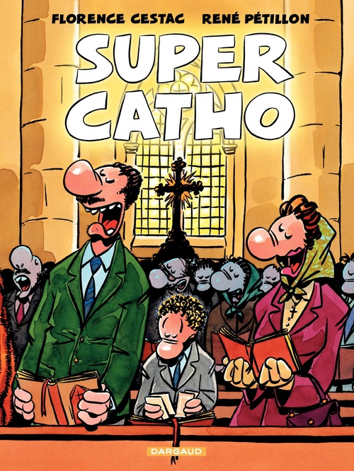 ebook cover of Cestac pour les Grands - Tome 1 - Super Catho, by Florence Cestac, René Pétillon
