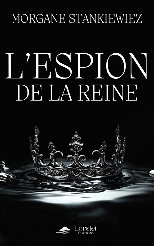 ebook cover of L'Espion de la Reine, by Morgane Stankiewiez