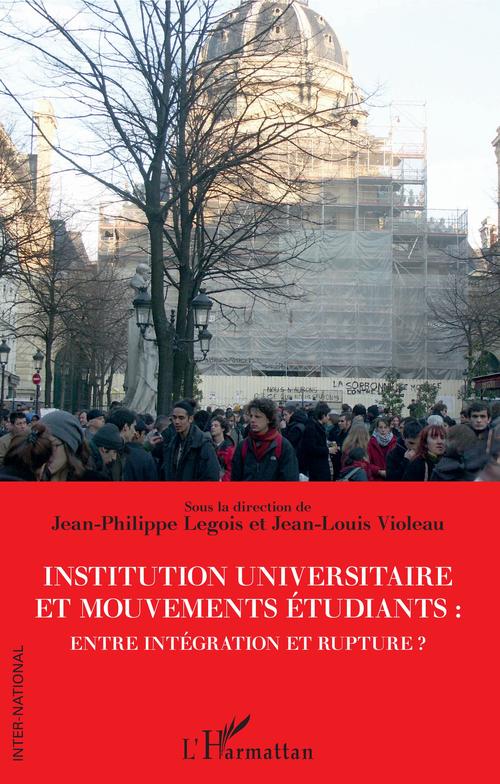 Couverture ebook de Institution universitaire et mouvements étudiants : entre intégration et rupture ?, de Jean-Philippe Legois, Jean-Louis Violeau