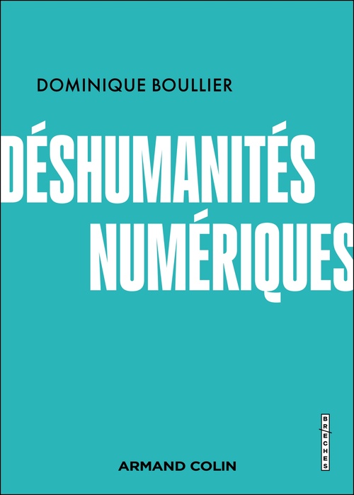 Couverture ebook de Déshumanités numériques, de Dominique Boullier