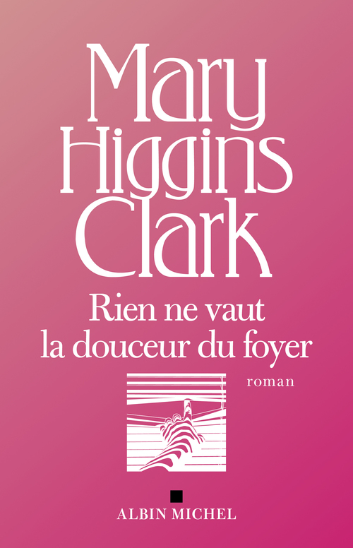 Couverture ebook de Rien ne vaut la douceur du foyer, de Mary Higgins Clark