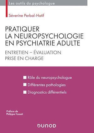 Couverture ebook de Pratiquer la neuropsychologie en psychiatrie adulte, de Séverine Perbal-hatif