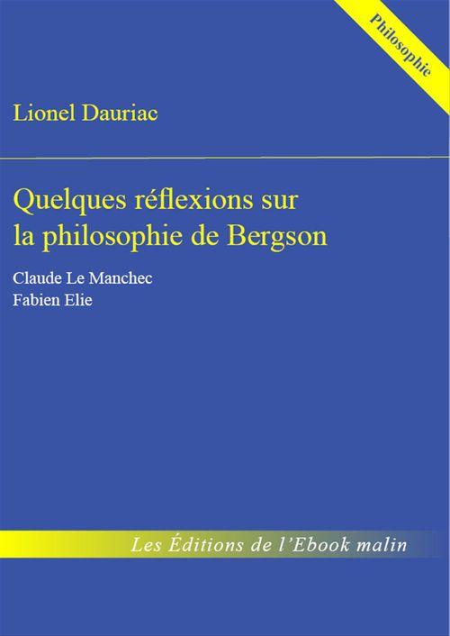 ebook cover of Quelques réflexions sur la philosophie de Bergson, by Lionel Dauriac