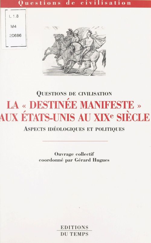Couverture ebook de La «Destinée manifeste» aux États-Unis au XIXe siècle : Aspects idéologiques et politiques, de Gérard Hugues