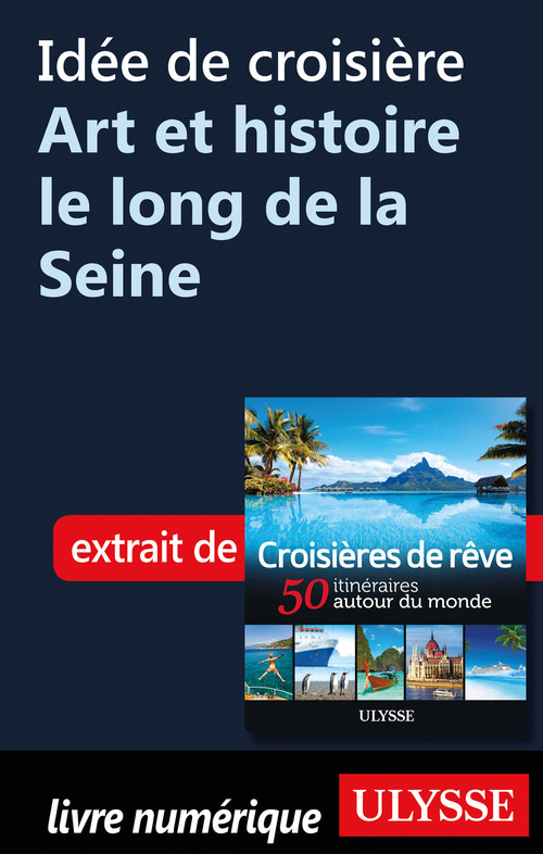 Couverture ebook de Idée de croisière - Art et histoire le long de la Seine, de Collectif