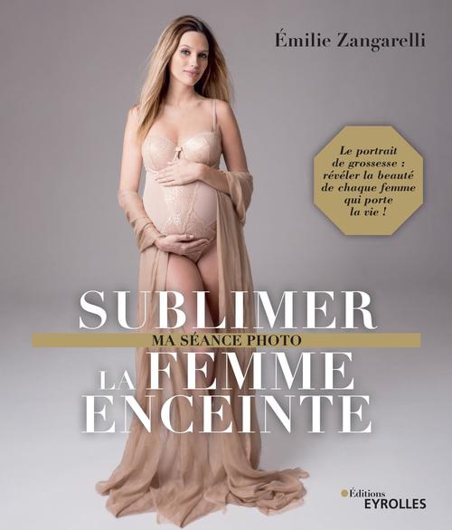 Couverture ebook de Sublimer la femme enceinte, de Émilie Zangarelli