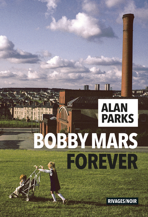 ebook cover of Bobby Mars for ever, by Alan Parks