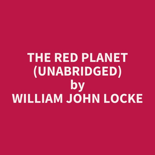 Couverture audiobook de The Red Planet (Unabridged), de William John Locke