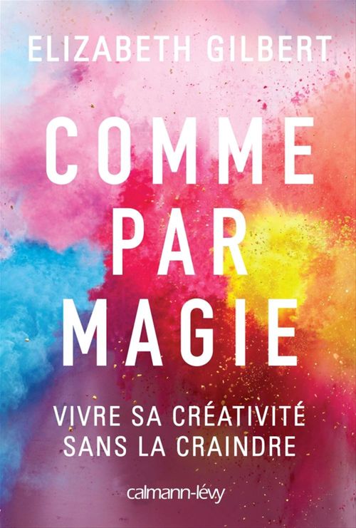 Couverture ebook de Comme par magie, de Elizabeth Gilbert