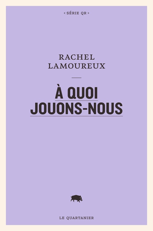 ebook cover of À quoi jouons-nous, by Rachel Lamoureux