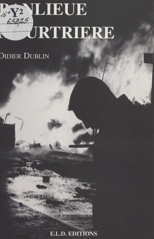 Couverture ebook de Banlieue meurtrière ou La vie est une mauvaise farce, de Didier Dublin
